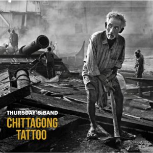 Chittagong Tattoo - New release from Thursday's Band